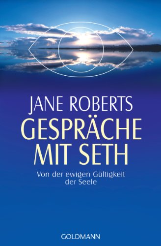 Stock image for Gesprche mit Seth : von der ewigen Gltigkeit der Seele. Jane Roberts. Aus dem Amerikan. von Sabine Lucas / Goldmann ; 21581 : Arkana for sale by Hbner Einzelunternehmen