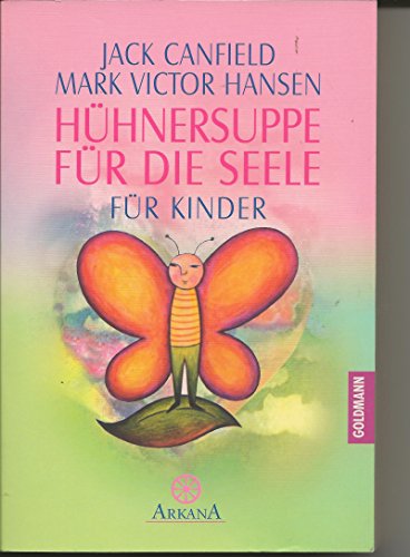 Beispielbild fr Hhnersuppe fr die Seele: Fr Kinder [Taschenbuch] Jack Canfield (Autor), Gabriele Rbiger zum Verkauf von BUCHSERVICE / ANTIQUARIAT Lars Lutzer