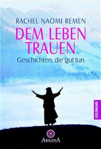 Stock image for Dem Leben trauen. Geschichten, die gut tun. for sale by medimops