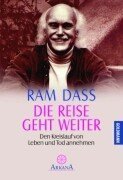 Die Reise geht weiter. Den Kreislauf von Leben und Tod annehmen. (9783442215980) by Dass, Ram