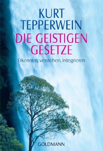 9783442216109: Die Geistigen Gesetze: Erkennen, verstehen, integrieren