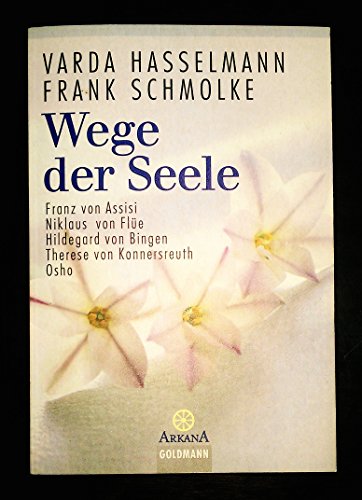 Stock image for Wege der Seele: Franz von Assisi, Niklaus von Fle, Hildegard von Bingen, Therese von Konnersreuth, Osho for sale by medimops