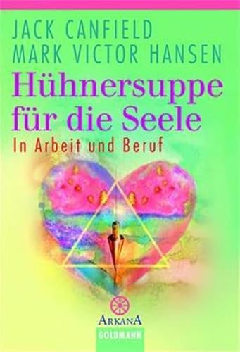 Hühnersuppe für die Seele in Arbeit und Beruf.