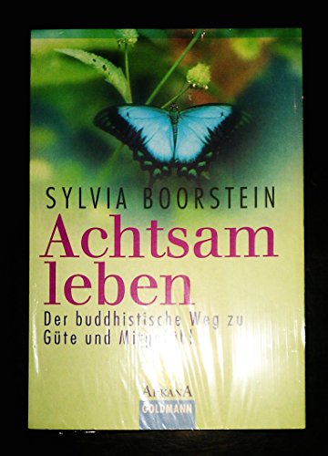 Stock image for Achtsam leben. Der buddhistische Weg zu Gte und Mitgefhl. for sale by medimops