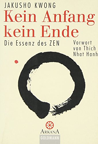Stock image for Kein Anfang kein Ende. Die Essenz des Zen. for sale by medimops