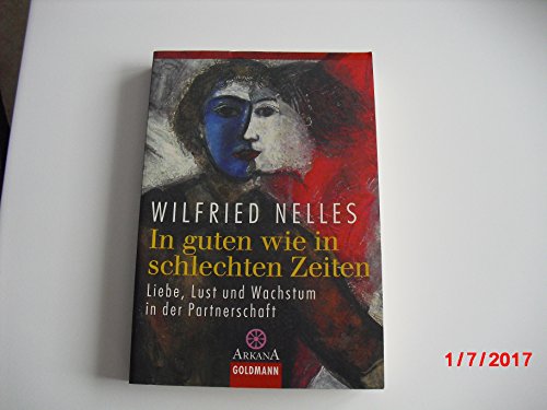 Beispielbild fr In guten wie in schlechten Zeiten: Liebe, Lust und Wachstum in der Partnerschaft zum Verkauf von Oberle