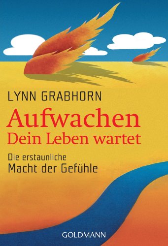 Beispielbild fr Aufwachen - Dein Leben wartet: Die erstaunliche Macht der Gefhle zum Verkauf von medimops