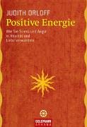 Beispielbild fr Positive Energie: Wie Sie Stress und Angst in Vitalitt und Liebe verwandeln zum Verkauf von medimops