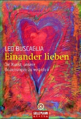 9783442217199: Einander lieben: Die Kunst, unsere Beziehungen zu vertiefen