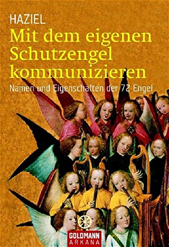 Stock image for Mit dem eigenen Schutzengel kommunizieren: Namen und Eigenschaften der 72 Engel for sale by medimops
