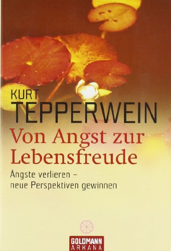 Beispielbild fr Von Angst zur Lebensfreude: ngste verlieren - neue Perspektiven gewinnen zum Verkauf von medimops