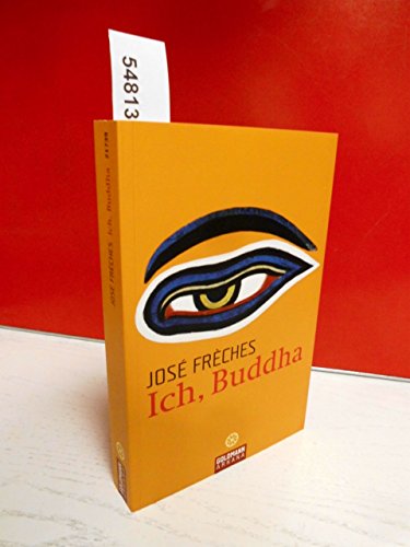 Ich, Buddha. Roman. Aus dem Französischen von Elisabeth Liebl. Originaltitel: Moi, Bouddha. Mit L...