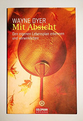 Mit Absicht (9783442217472) by Wayne W. Dyer