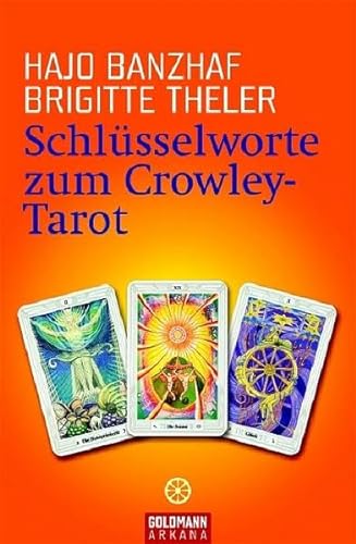 SchlÃ¼sselworte zum Crowley-Tarot (9783442217540) by Hajo Banzhaf; Brigitte Theler