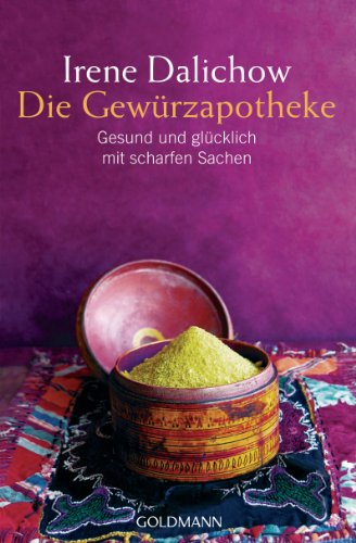 Stock image for Die Gewrzapotheke: Gesund und glcklich mit scharfen Sachen for sale by medimops