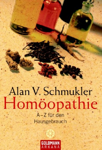 9783442217915: Homopathie: A - Z fr den Hausgebrauch - Alan V. Schmukler