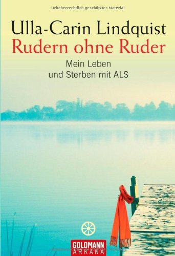 Stock image for Rudern ohne Ruder: Mein Leben und Sterben mit ALS for sale by medimops