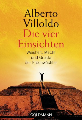 Stock image for Die vier Einsichten: Weisheit, Macht und Gnade der Erdenwchter for sale by Bahamut Media