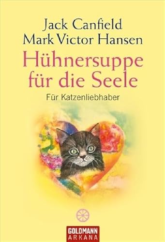 HÃ¼hnersuppe fÃ¼r die Seele - FÃ¼r Katzenliebhaber (9783442218103) by Jack Canfield; Mark Victor Hansen