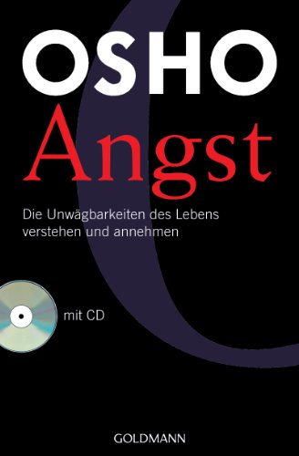 Angst: Die Unwägbarkeiten des Lebens verstehen und annehmen - mit CD - Osho