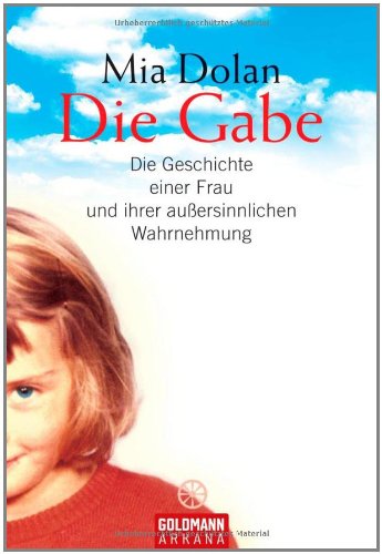 Beispielbild fr Die Gabe: Die Geschichte einer Frau und ihrer auersinnlichen Wahrnehmung zum Verkauf von medimops