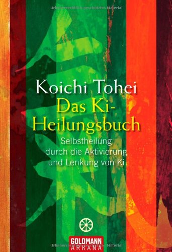 Beispielbild fr Das Ki-Heilungsbuch: Selbstheilung durch die Aktivierung und Lenkung von Ki zum Verkauf von medimops