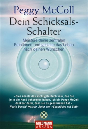 9783442218400: Dein Schicksals-Schalter: Meistere deine zentralen Emotionen und gestalte das Leben nach deinen Wnschen