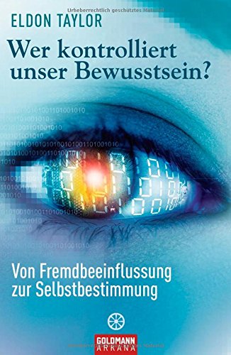 Beispielbild fr Wer kontrolliert unser Bewusstsein?: Von Fremdbeeinflussung zur Selbstbestimmung zum Verkauf von medimops