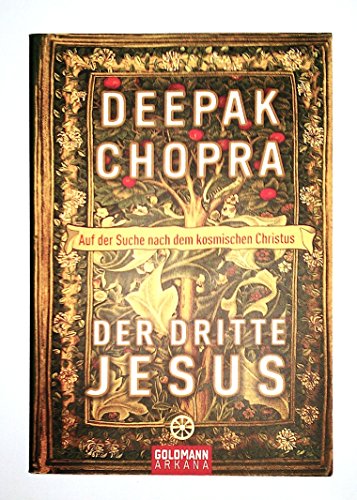 Der Dritte Jesus. Auf der Suche nach dem kosmischen Christus. Aus dem Amerikanischen von Gisela Kretzschmar. - Chopra, Deepak