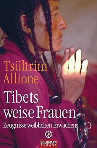Beispielbild fr Tibets weise Frauen: Zeugnisse weiblichen Erwachens zum Verkauf von medimops