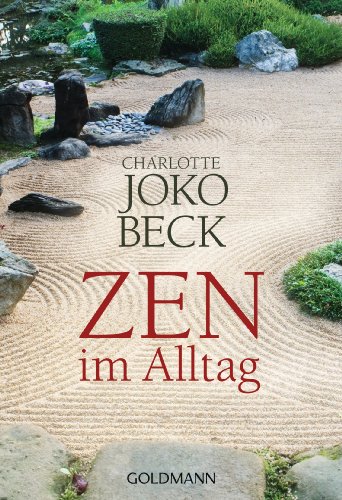 Zen im Alltag (9783442219612) by Beck, Charlotte Joko