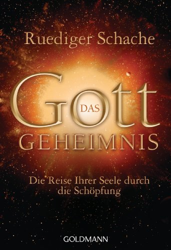 Beispielbild fr Das Gottgeheimnis -: Die Reise Ihrer Seele durch die Schpfung zum Verkauf von medimops