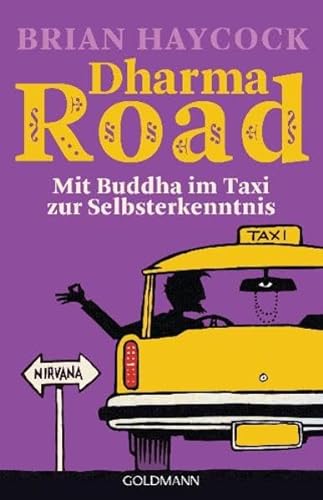 Stock image for Dharma Road: Mit Buddha im Taxi zur Selbsterkenntnis for sale by medimops