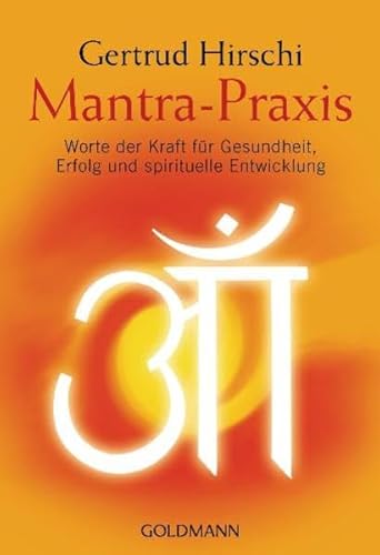 Stock image for Mantra-Praxis: Worte der Kraft fr Gesundheit, Erfolg und spirituelle Entwicklung for sale by medimops