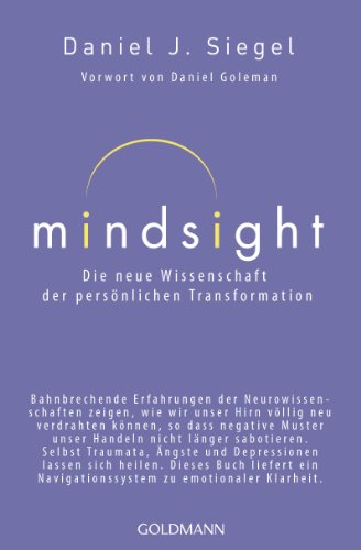 Beispielbild fr Mindsight - Die neue Wissenschaft der persnlichen Transformation: Vorwort von Daniel Goleman zum Verkauf von medimops