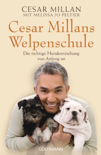 Beispielbild fr Cesar Millans Welpenschule: Die richtige Hundeerziehung von Anfang an zum Verkauf von medimops