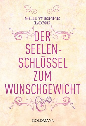 Stock image for Schweppe, R: Seelenschlssel zum Wunschgewicht for sale by Ammareal