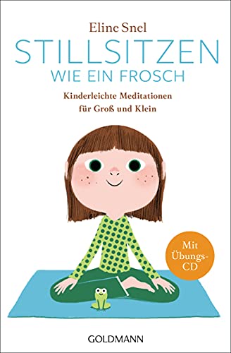 Stock image for Stillsitzen wie ein Frosch: Kinderleichte Meditationen fr Gro und Klein - Mit CD for sale by medimops