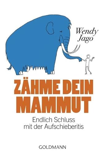 Stock image for Zhme dein Mammut: Endlich Schluss mit der Aufschieberitis for sale by medimops