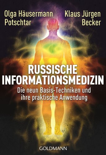 Beispielbild fr Russische Informationsmedizin. Die neun Basis-Techniken und ihre praktische Anwendung zum Verkauf von Antiquariaat Schot