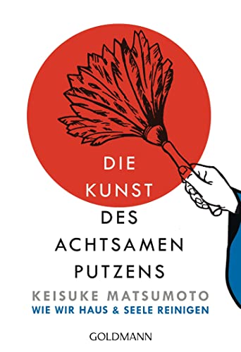 9783442220670: Die Kunst des achtsamen Putzens: Wie wir Haus und Seele reinigen