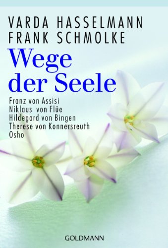 Stock image for Wege der Seele: Franz von Assisi, Niklaus von Fle, Hildegard von Bingen, Therese von Konnersreuth, Osho for sale by medimops