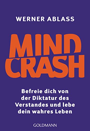 Beispielbild fr Mindcrash: Befreie dich von der Diktatur des Verstandes und lebe dein wahres Leben zum Verkauf von medimops