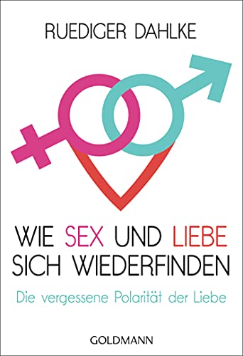 Beispielbild fr Wie Sex und Liebe sich wieder finden -Language: german zum Verkauf von GreatBookPrices