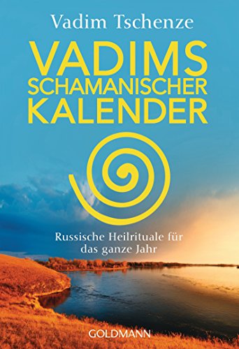 Stock image for Vadims schamanischer Kalender. Russische Heilrituale fr das ganze Jahr. for sale by Antiquariat Bcherkeller