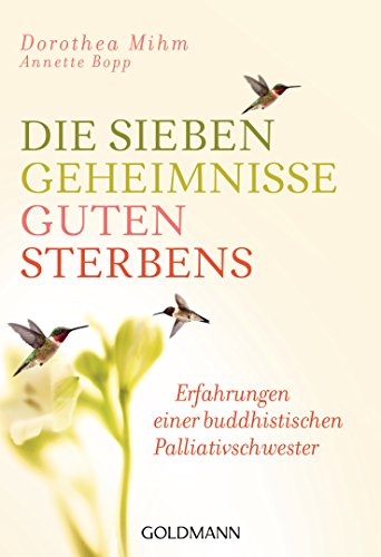 9783442222223: Die sieben Geheimnisse guten Sterbens: Erfahrungen einer buddhistischen Palliativschwester