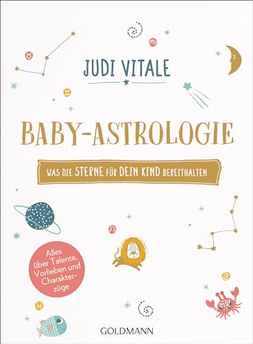 Stock image for Baby-Astrologie: Was die Sterne fr Ihr Kind bereithalten - Alles ber Talente, Vorlieben und Charakterzge for sale by medimops