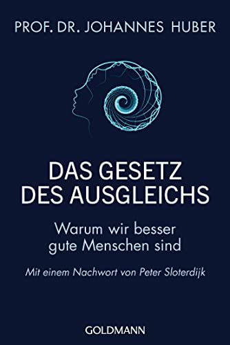 Imagen de archivo de Das Gesetz des Ausgleichs: Warum wir besser gute Menschen sind - Mit einem Nachwort von Peter Sloterdijk a la venta por medimops