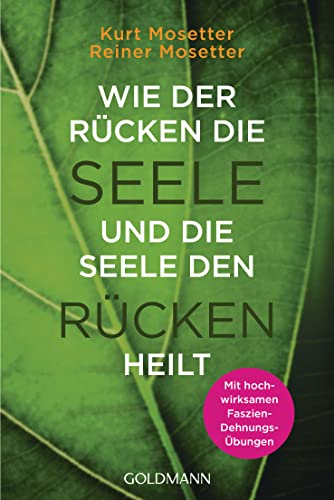 Beispielbild fr Wie der Rcken die Seele und die Seele den Rcken heilt: Die Psychologie der Muskeln - Mit hochwirksamen Faszien-Dehnungs-bungen zum Verkauf von Revaluation Books