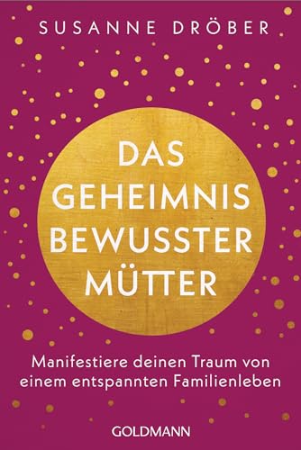Stock image for Das Geheimnis bewusster Mtter for sale by Blackwell's